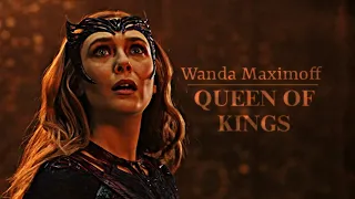 Wanda Maximoff ||  Queen Of Kings