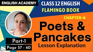 Poets and pancakes Class 12 in Hindi Part 1 | Page 57 to 60 | English Flamingo Chapter 6 Explanation