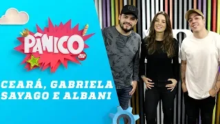 Matheus Ceará, Gabriela Sayago e Renato Albani - Pânico - 02/08/19