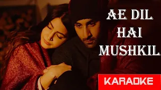 Ae Dil Hai Mushkil - HQ Karaoke with lyrics | Ranbir, Anushka, Aishwarya|Arijit|Pritam