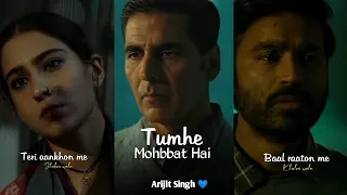 Atrangi Re : Tumhein Mohabbat Hai Song | 4K Full Screen WhatsApp Status | Akshay K | Arijit Singh