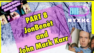 Sketchy Part 8 John Mark Karr