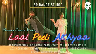 Laal Peeli Akhiyaa | Dance Cover | Sameer & Harshita | Dance Video | SR DANCE STUDIO