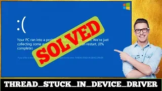 [FIXED] Stop Code THREAD_STUCK_IN_DEVICE_DRIVER Error