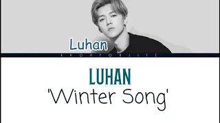 LUHAN 'WINTER SONG' COLOR CODED LYRICS [PIN|YIN|ENG]