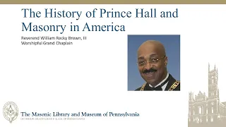 The History of Prince Hall and Masonry in America