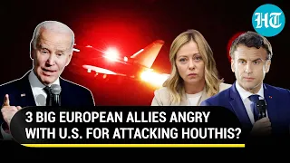 US Military Strikes On Houthis Leave NATO Allies Angry? Why France, Italy, Spain Snubbed Biden
