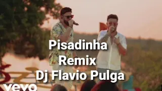 Pisadinha remix Dj Flavio Pulga