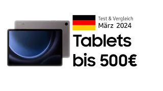 TOP–6. Die besten Tablets bis 500€. März 2024. Test & Vergleich | Deutsch