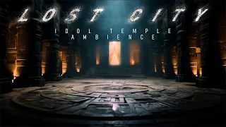 L O S T C I T Y | Idol Temple (Ambience + Ambient Adventure Music)