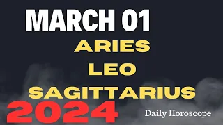 🔮March 01,2024 TANGGAL LAHAT NG BLOCKAGES MO‼️ ♈ARIES ♌LEO ♐SAGITTARIUS;DAILY HOROSCOPE