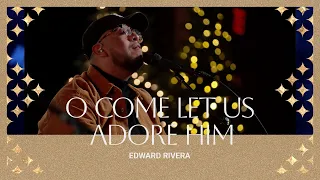 Edward Rivera | O Come Let Us Adore Him + Adore Him | Bethel Church