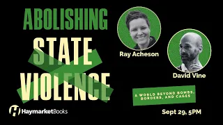 Abolishing State Violence: A World Beyond Bombs, Borders, and Cages