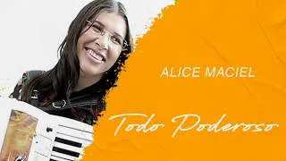 Alice Maciel | Todo Poderoso (LETRA)