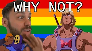 Why didn't they just make He-Man gay and the main character in masters of the universe?