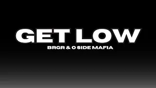 Get Low #GetLow #BRGR #OSideMafia