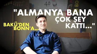 MİKAYIL YUSİF: ALMANYA BANA ÇOK ŞEY KATTI