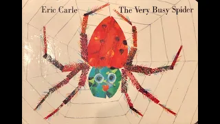 The Very Busy Spider - Eric Carle - READ ALOUD