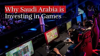 Why Saudi Arabia is Investing in Games