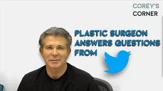 Plastic Surgeon Reacts to Twitter Questions || Corey's Corner