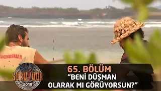 Adem ile Turabi yüzleşti! "Beni düşman olarak mı görüyorsun?" | 65. Bölüm | Survivor 2018