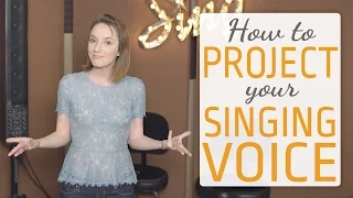 How to project your voice - vocal projection when you sing