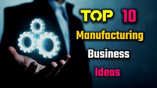 Top 10 Manufacturing Business Ideas – [Hindi] – Quick Support