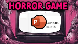 I made a Horror Game in PowerPoint