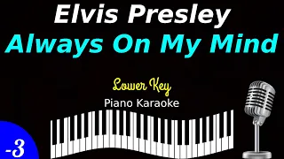 Elvis Presley - Always On My Mind (Piano Karaoke) Lower Key