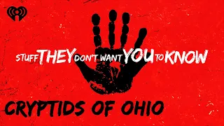 Cryptids of Ohio | STUFF THEY DON'T WANT YOU TO KNOW