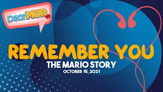 Dear MOR Remember You The Mario Story 10-15-21