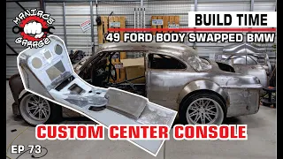 Part 73 - Center Console Fabrication - 1949 Ford/BMW chassis swap