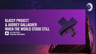 Klassy Project & Audrey Gallagher - When The World Stood Still [Amsterdam Trance] Extended