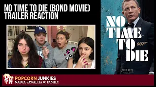 NO TIME TO DIE (25th Bond Movie) OFFICIAL TRAILER - The Popcorn Junkies FAMILY REACTION