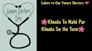 Khuda To Nahi Par Khuda Se Ho Tum | Happy Doctors Day | Keep Smiling