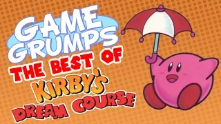 Game Grumps - The Best of KIRBY'S DREAM COURSE
