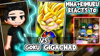 MHA/BNHA+Rimuru Reacts To GigaChad VS. Goku || Gacha Club ||