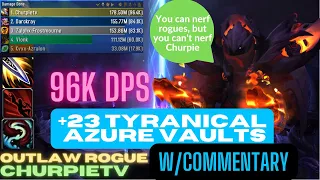 96K DPS OUTLAW ROGUE POST NERF +23 TYR AV with commentary!