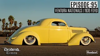 Deadend Times - Episode:95 - Ventura Nationals | 1936 Ford