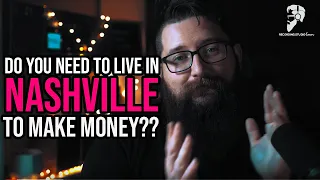 Nashville: Do you need to live there to make money in music?