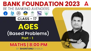 Ages Based Problems PART-1 Maths for Bank Exams 2023 by Shantanu Shukla