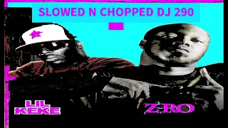 LIL KEKE x Z RO - TOP DOWN SLOWED N CHOPPED DJ 290 EDDIE COKE