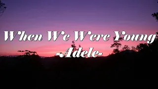 Adele - When We Were Young  (Lyrics 1 Hour)💖🎶