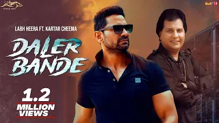 Daler Bande (Official Video) Labh Heera Ft. Kartar Cheema | New Punjabi Song 2022 | Musical Ride