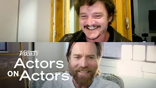 Ewan McGregor & Pedro Pascal  | Actors on Actors - Full Conversation