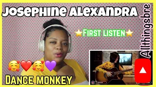 MY FIRST TIME LISTENING TO JOSEPHINE ALEXANDRA | DANCE MONKEY | FINGERSTYLE GUITAR COVER