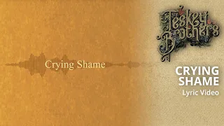 The Teskey Brothers - Crying Shame (Lyric Video)