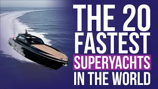 The 20 Fastest SuperYachts in the World