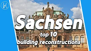 Sachsens - top 10 building reconstructions 🇩🇪 4K