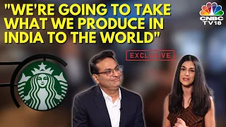 Starbucks Global CEO Unveils Global Expansion Plan From India & Growth Strategy | CNBC TV18